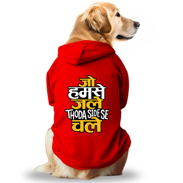 Pawsindia Dog Hoodie - Jo Humse Jale Thoda Side Se Chale
